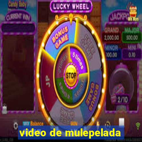 video de mulepelada